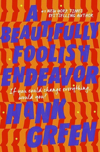 A Beautifully Foolish Endeavor: Hank Green (The Carls, 2)