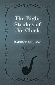 The Eight Strokes of the Clock (Arsène Lupin)