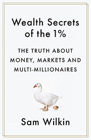 Wealth Secrets of the 1%: The Truth About Money, Markets and Multi-Millionaires