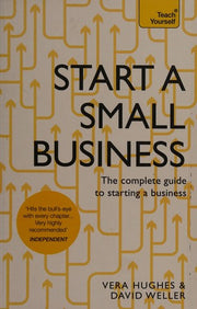 Start a Small Business: The complete guide to starting a business (Teach Yourself)