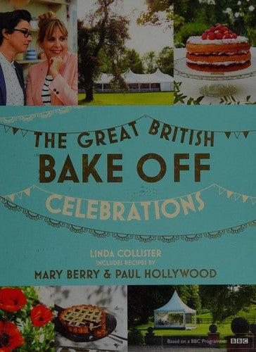 Great British Bake Off: Celebrations: With Recipes from the 2015 Series