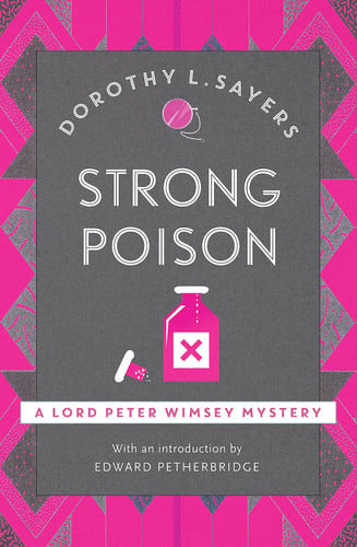 Strong Poison: The iconic British detective series from one of our greatest ever writers (Lord Peter Wimsey Mysteries)