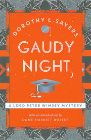 Gaudy Night: the classic Oxford college mystery from the legend of classic crime (Lord Peter Wimsey Mysteries)