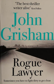 Rogue Lawyer: The suspenseful crime thriller from the number 1 Sunday Times bestselling author