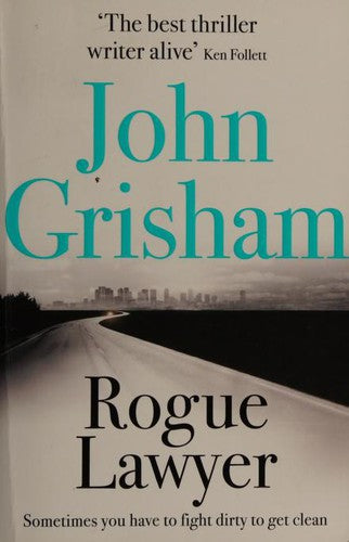 Rogue Lawyer: The suspenseful crime thriller from the number 1 Sunday Times bestselling author