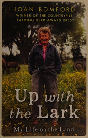 Up With The Lark: My Life On the Land