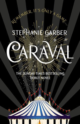 Caraval: Enter the magical and mesmerising world of Caraval with the first book in the global bestselling series