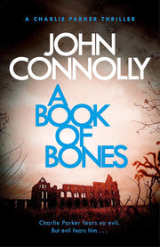 A Book of Bones: A Charlie Parker Thriller: 17. From the No. 1 Bestselling Author of THE WOMAN IN THE WOODS