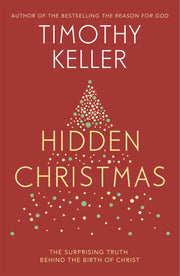 Hidden Christmas: The Surprising Truth behind the Birth of Christ