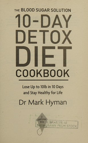 The Blood Sugar Solution 10-Day Detox Diet Cookbook: Lose up to 10lb in 10 days and stay healthy for life