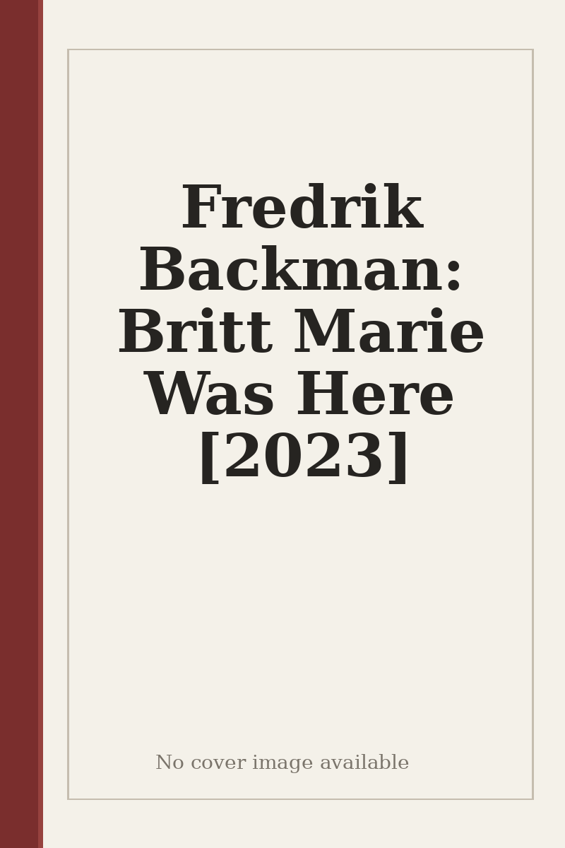 Fredrik Backman: Britt Marie Was Here [2023] - no cover image available
