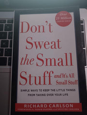 Dont Sweat The Small Stuff And Its All Small Stuff Simle Ways To Keep The Little Things