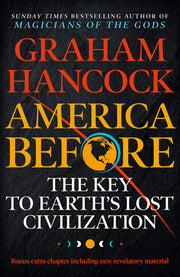 America Before: The Key to Earth's Lost Civilization: AS SEEN ON NETFLIX