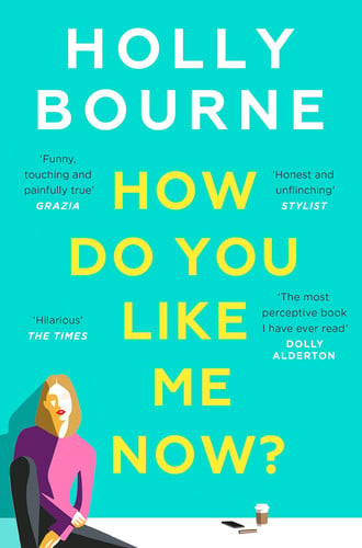 How Do You Like Me Now?: The hilarious and searingly honest novel everyone is talking about from the author of SO THRILLED FOR YOU