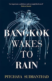 Bangkok Wakes to Rain: Shortlisted for the 2020 Edward Stanford 'Fiction with a Sense of Place' award