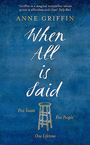 When All is Said: Five toasts. Five people. One lifetime.