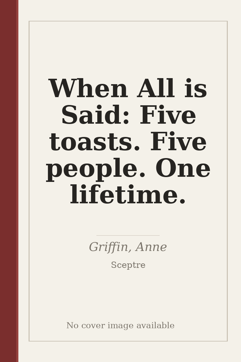 When All is Said: Five toasts. Five people. One lifetime. - no cover image available