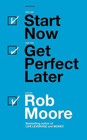 Start Now. Get Perfect Later.