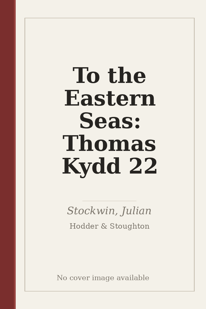 To the Eastern Seas: Thomas Kydd 22 - no cover image available