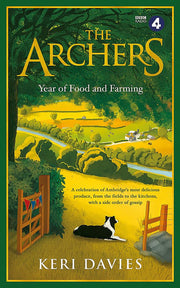 The Archers Year Of Food and Farming: A celebration of Ambridge's most delicious produce, from the fields to the kitchens, with a side order of ... of Ambridge, perfect for fans this Christmas