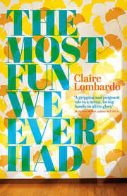The Most Fun We Ever Had: Longlisted for the Women’s Prize for Fiction 2020