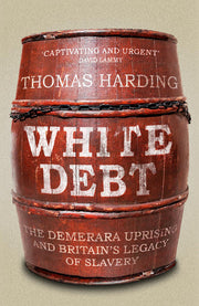 Success: The Demerara Uprising and Britain’s Legacy of Slavery