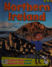 Northern Ireland: A Benjamin Blog and His Inquisitive Dog Guide (Read Me!: Country Guides, with Benjamin Blog and His Inquisitive Dog)