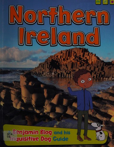 Northern Ireland: A Benjamin Blog and His Inquisitive Dog Guide (Read Me!: Country Guides, with Benjamin Blog and His Inquisitive Dog)