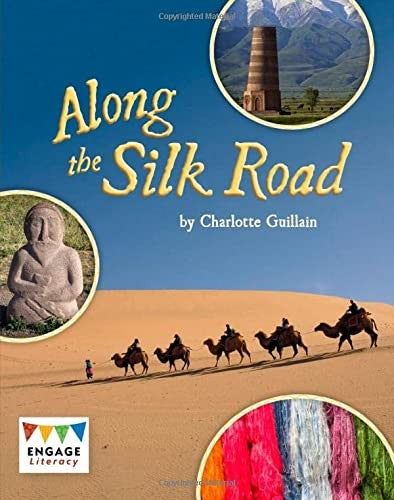 Along the Silk Road (Engage Literacy: Engage Literacy Brown)