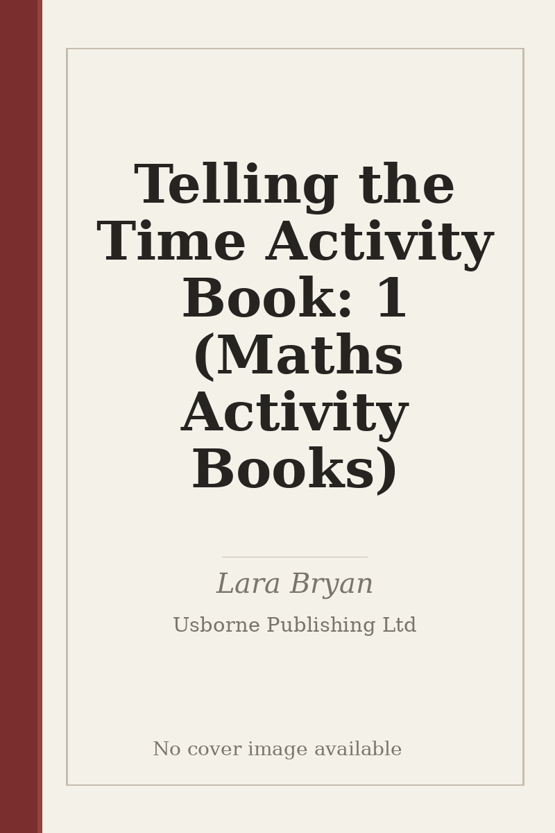 Telling the Time Activity Book: 1 (Maths Activity Books) - no cover image available