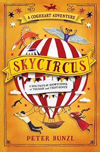 Skycircus (The Cogheart Adventures #3): The bestselling, heart-stopping adventure!