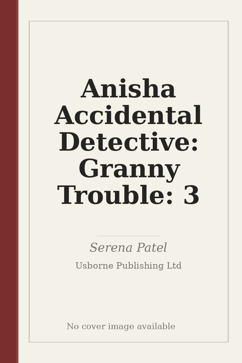 Anisha Accidental Detective: Granny Trouble: 3 - no cover image available
