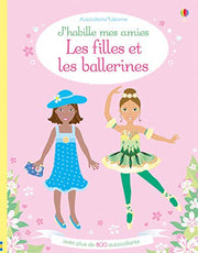 J'habille mes amies - Les filles et les ballerines: Avec plus de 800 autocollants