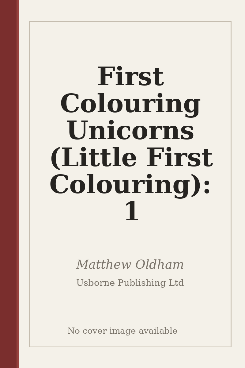 First Colouring Unicorns (Little First Colouring): 1 - no cover image available