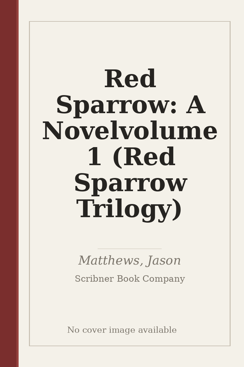 Red Sparrow: A Novelvolume 1 (Red Sparrow Trilogy) - no cover image available