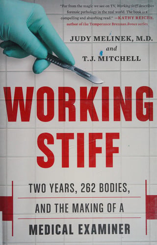 Working Stiff: Two Years, 262 Bodies, and the Making of a Medical Examiner