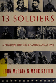 Thirteen Soldiers: A Personal History of Americans at War