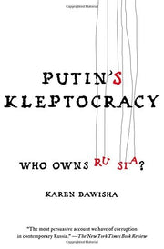 Putin's Kleptocracy: Who Owns Russia? (A Modern History of Russia)