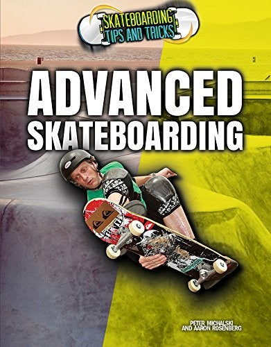 Advanced Skateboarding (Skateboarding Tips and Tricks)