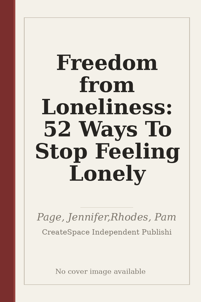 Freedom from Loneliness: 52 Ways To Stop Feeling Lonely - no cover image available