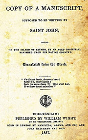 Copy Of A Manuscript, Supposed To Be Written By Saint John: Found In The Island Of Patmos, By An Aged Christian, Banished From His Native Country.