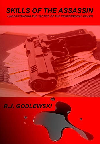 Skills of the Assassin:: Understanding the Tactics of the Professional Killer