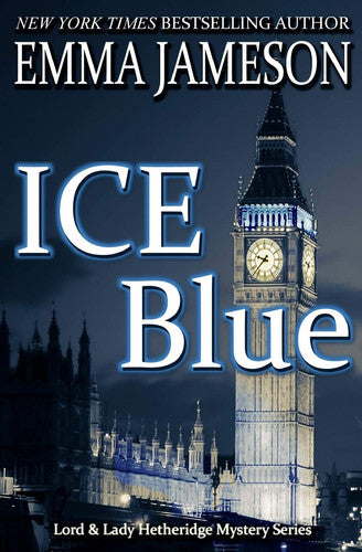 Ice Blue: Volume 1 (Lord and Lady Hetheridge Mystery Series)