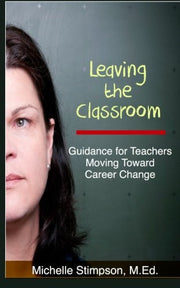 Leaving the Classroom: Tips for Teachers Moving Toward Career Change