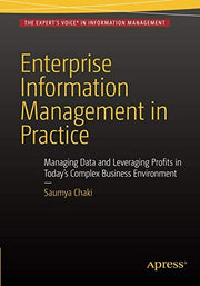 Enterprise Information Management in Practice: Managing Data and Leveraging Profits in Today's Complex Business Environment