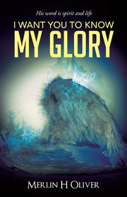 I Want You To Know My Glory