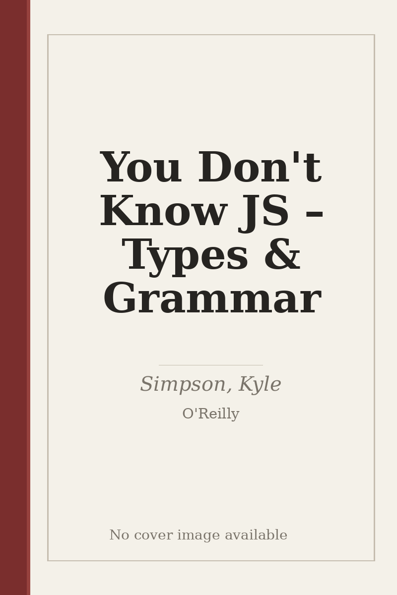 You Don't Know JS – Types & Grammar - no cover image available