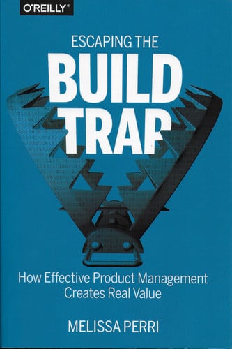 Escaping the Build Trap: How Effective Product Management Creates Real Value