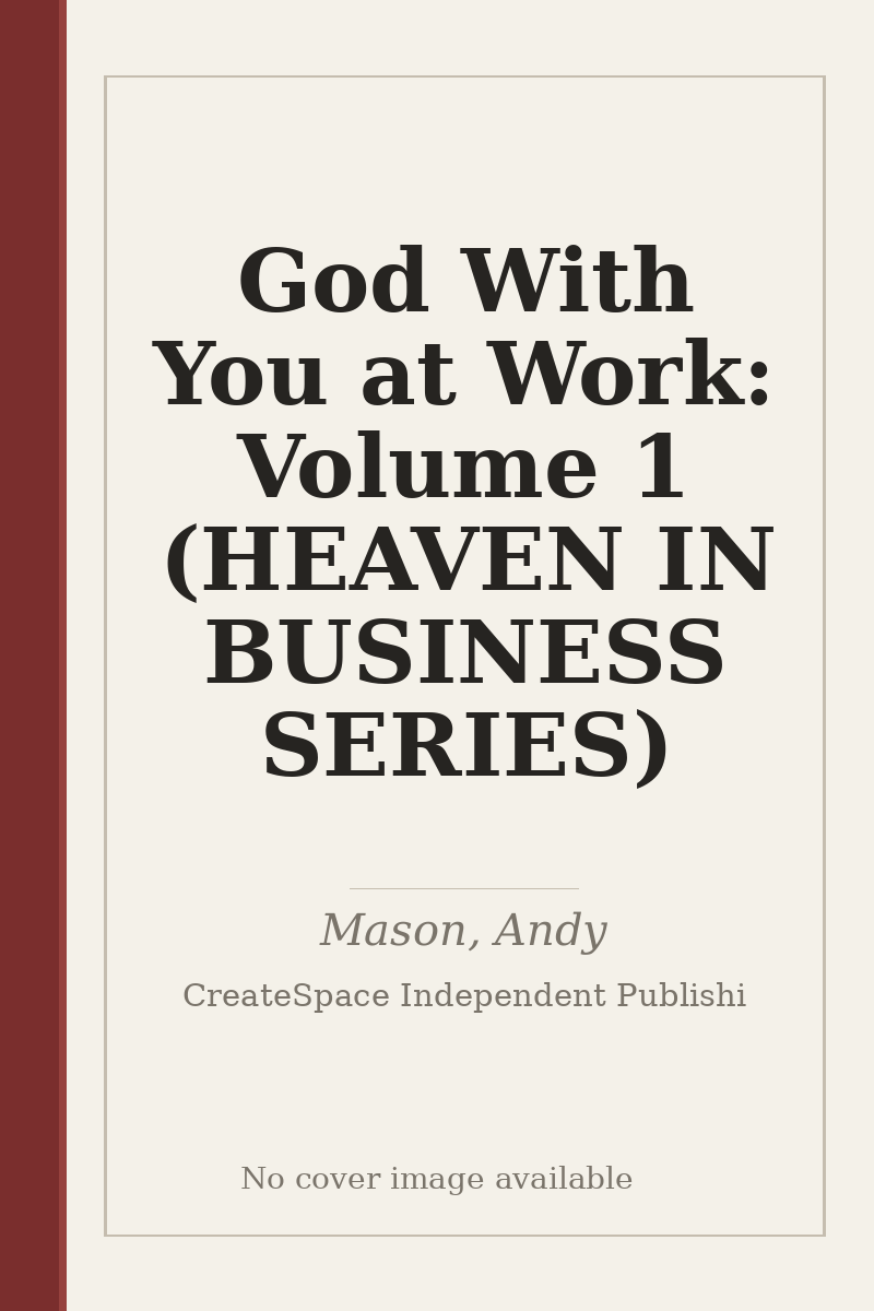 God With You at Work: Volume 1 (HEAVEN IN BUSINESS SERIES) - no cover image available