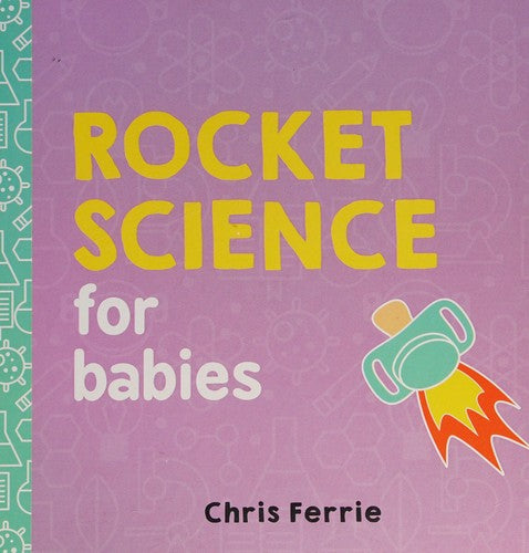 Rocket Science for Babies: 1 (Baby University)